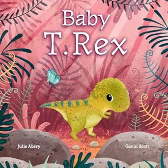 Baby Dinosaurs: Baby T. Rex