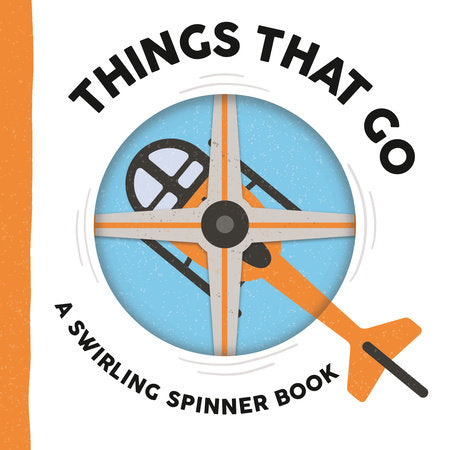 Things That Go: A Swirling Spinner Book