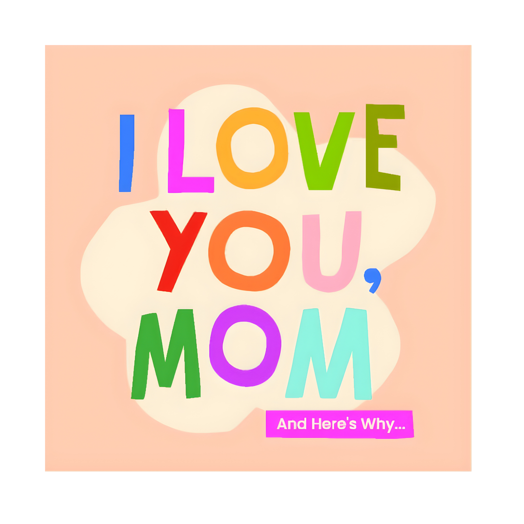 I Love You, Mom: 100 Illustrated Quotes for Mothers