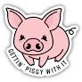Getting Piggy With It - Vinyl Sticker