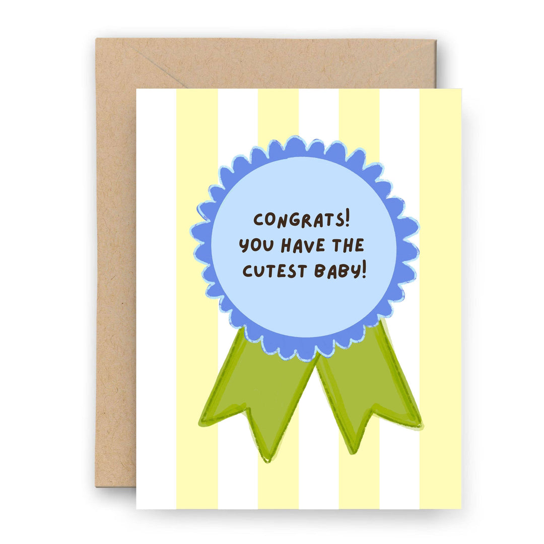 Congrats You Have the Cutest Baby! Card
